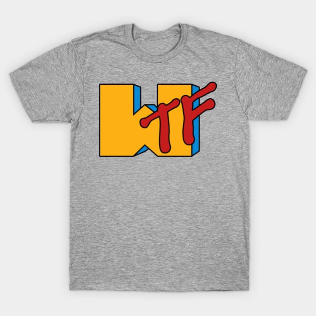 WTF T-Shirt by nickbuccelli